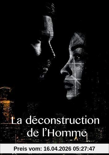 La déconstruction de l’homme