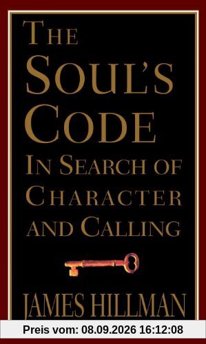 The Soul's Code: In Search of Character and Calling