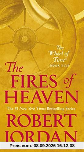 The Fires of Heaven: Book Five of 'the Wheel of Time'
