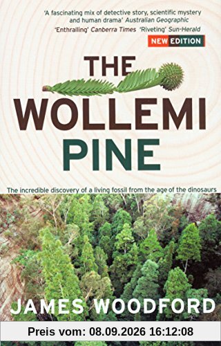 The Wollemi Pine: The Incredible Discovery of a Living Fossil From the Age of the Dinosaurs
