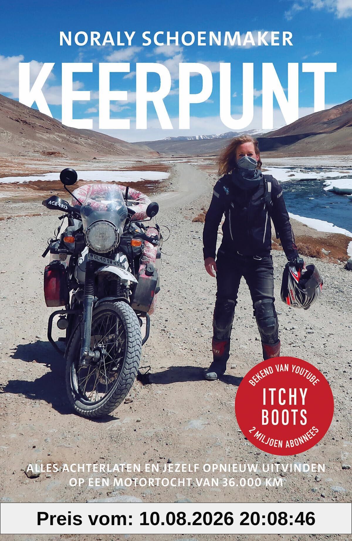 Noraly Schoenmaker Keerpunt, Alles Achterlaten En Jezelf Opnieuw Uitvinden Op Een Motortocht Van 36.000 Km (Itchy Boots, 1)