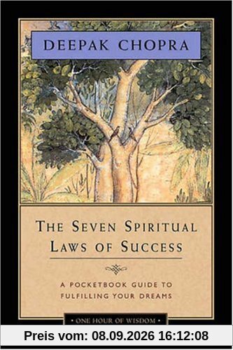 The Seven Spiritual Laws of Success: A Pocketbook Guide to Fulfilling Your Dreams (One Hour of Wisdom)