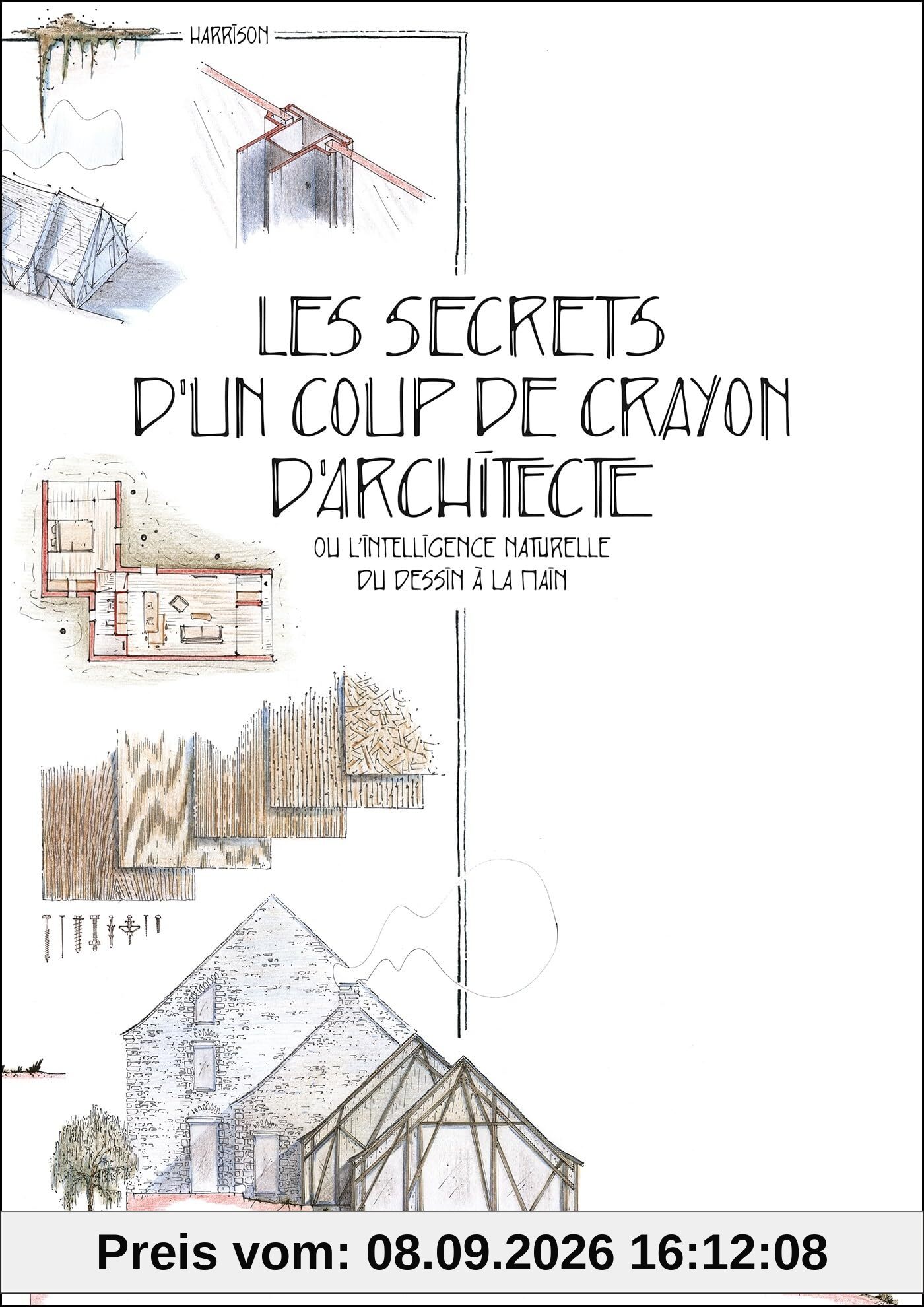Les secrets d'un coup de crayon d'architecte ou L'intelligence naturelle du dessin à la main