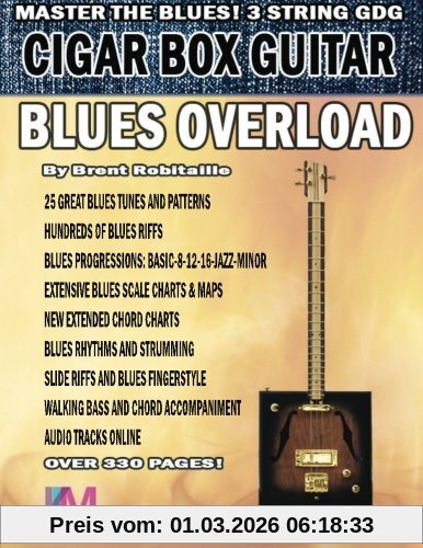 Robitaille, Brent C Cigar Box Guitar - Blues Overload, Complete Blues Method For 3 String Cigar Box Guitar