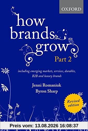How Brands Grow: Including Emerging Markets, Services, Durables, B2B and Luxury Brands