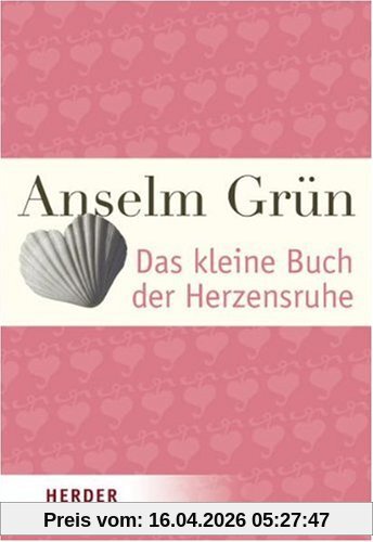 Das kleine Buch der Herzensruhe (HERDER spektrum)