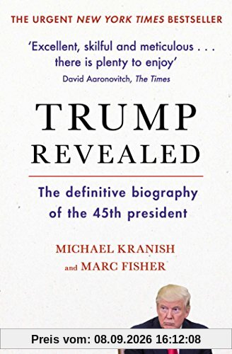 Trump Revealed: The definitive biography of the 45th president