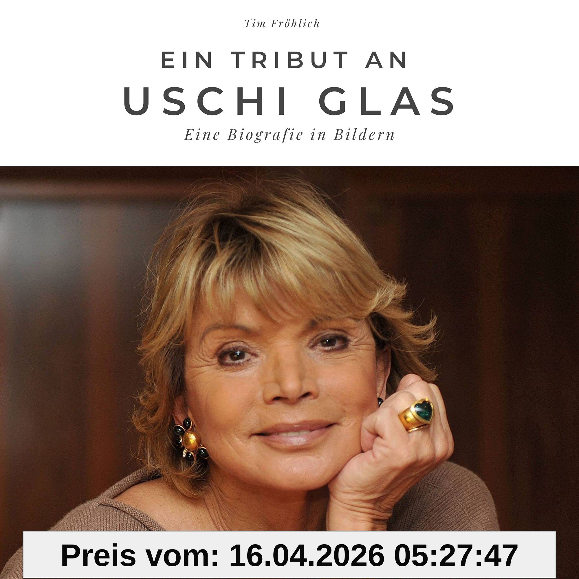 Ein Tribut an Uschi Glas: Eine Biografie in Bildern