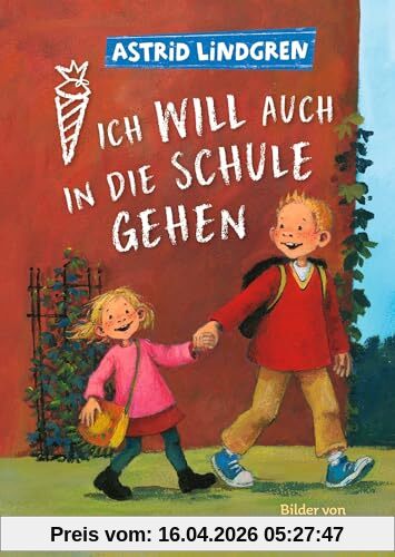 Ich will auch in die Schule gehen: Mini-Ausgabe für die Schultüte. Liebevoll erzähltes Kinderbuch von Astrid Lindgren über den Schulalltag für Kinder ... Schulanfang: Mini-Bücher für die Schultüte)