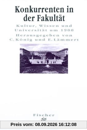 Konkurrenten in der Fakultät: Kultur, Wissen und Universität um 1900