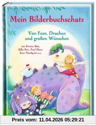 Mein Bilderbuchschatz. Von Feen, Drachen und Großen Wünschen