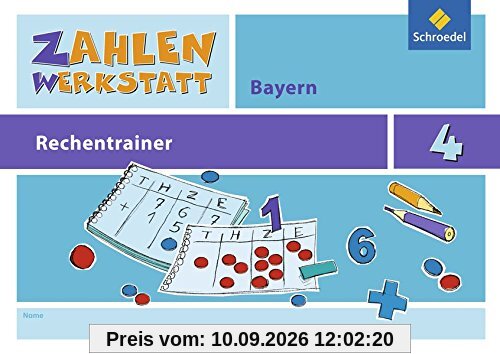Zahlenwerkstatt - Rechentrainer Bayern: Rechentrainer 4