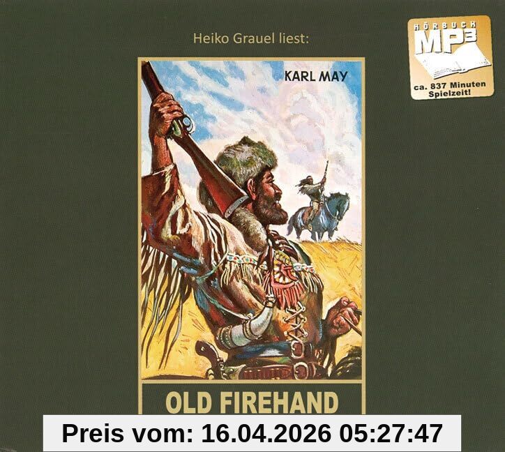 Old Firehand: Band 71, mp3-Hörbuch, Abenteuer Klassiker aus dem originalen Karl-May-Verlag (Gesammelte Werke als Hörbuch)