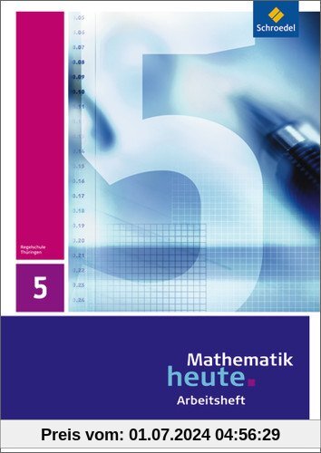 Mathematik heute - Ausgabe 2010 für Thüringen: Arbeitsheft 5