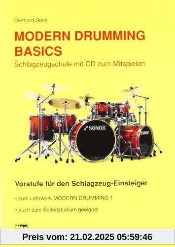 Modern Drumming. Schlagzeugschule mit CD zum Mitspielen: Modern Drumming Basics: Schlagzeugschule mit CD zum Mitspielen.