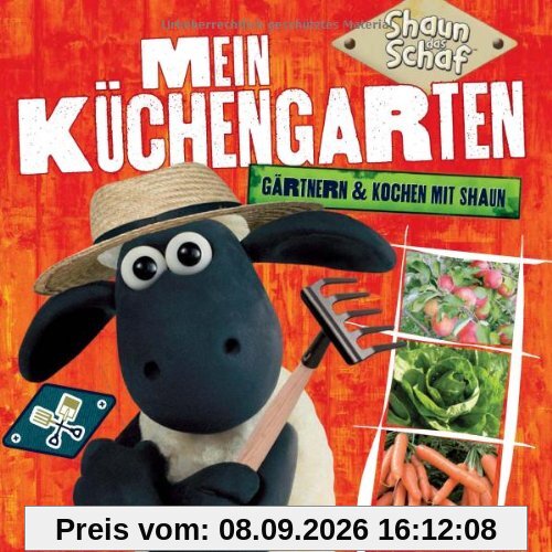 Shaun das Schaf: Mein Küchengarten: Gärtnern und Kochen mit Shaun