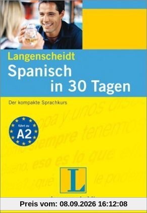 Langenscheidt Spanisch in 30 Tagen: Der kompakte Sprachkurs