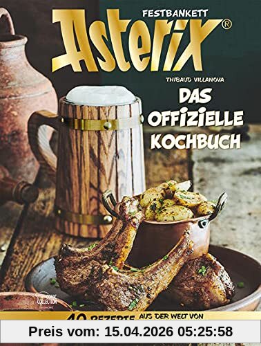 Asterix Festbankett: Das offizielle Asterix-Kochbuch