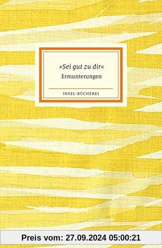 Sei gut zu dir: Ermunterungen (Insel-Bücherei)