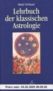 Lehrbuch der klassischen Astrologie