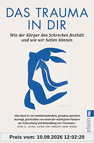 Das Trauma in dir: Wie der Körper den Schrecken festhält und wie wir heilen können | Der Bestseller Verkörperter Schrecken jetzt als Taschenbuch