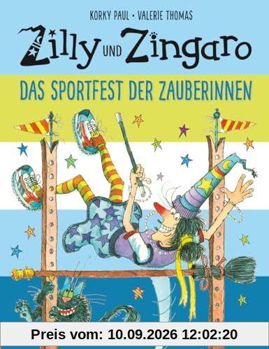 Zilly und Zingaro. Das Sportfest der Zauberinnen: Vierfarbiges Bilderbuch