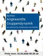 Angewandte Gruppendynamik: Ein Lehrbuch für Studierende und Praktiker
