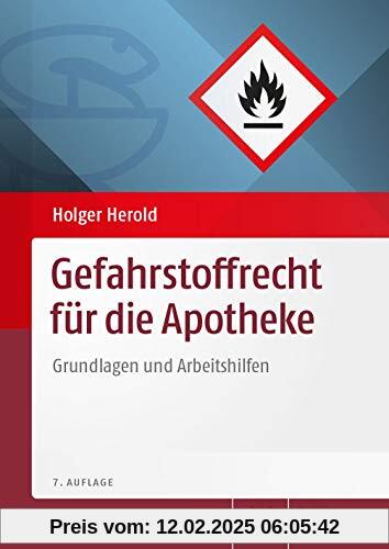 Gefahrstoffrecht für die Apotheke: Grundlagen und Arbeitshilfen