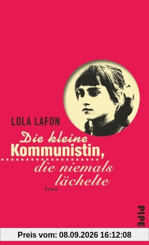 Die kleine Kommunistin, die niemals lächelte: Roman