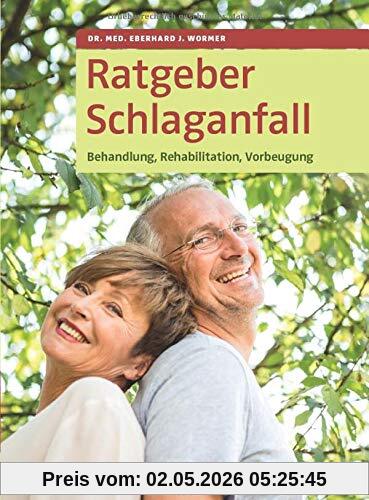 Ratgeber Schlaganfall: Behandlung, Rehabilitation, Vorbeugung