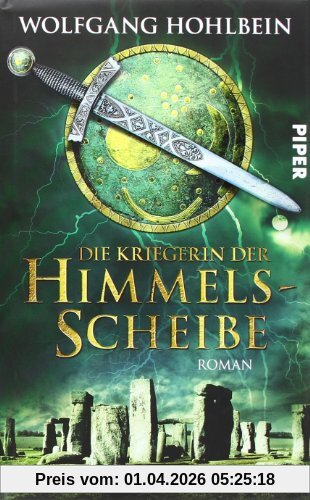 Die Kriegerin der Himmelsscheibe: Roman (Himmelsscheiben-Saga)