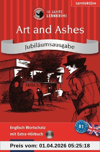 Art and Ashes. Compact Lernkrimi. Englisch Wortschatz - Niveau B1. Jubiläumsausgabe mit extra Hörbuch auf CD