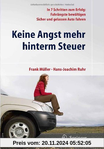 Keine Angst mehr hinterm Steuer: In 7 Schritten zum Erfolg: Fahrängste bewältigen, sicher und gelassen Auto fahren (Germ