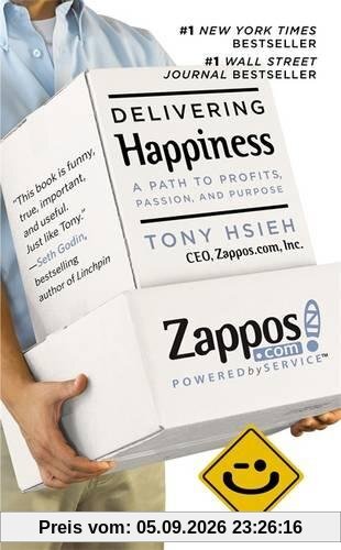 Delivering Happiness: A Path to Profits, Passion, and Purpose