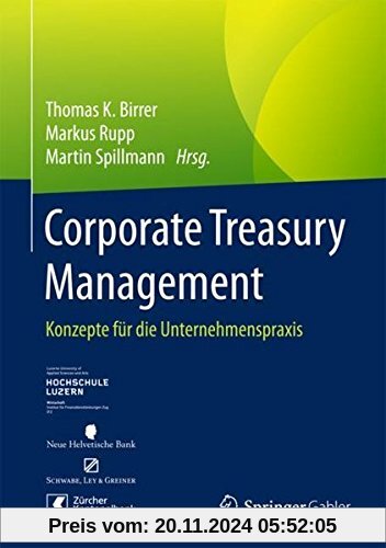 Corporate Treasury Management: Konzepte für die Unternehmenspraxis