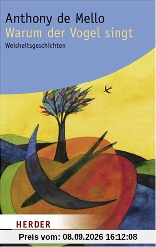 Warum der Vogel singt: Weisheitsgeschichten (HERDER spektrum)