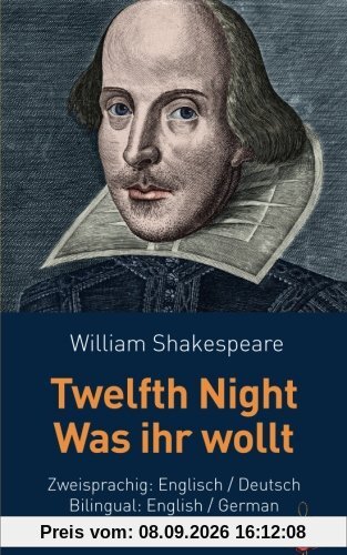 Twelfth Night / Was ihr wollt. Shakespeare. Zweisprachig: Englisch / Deutsch. Bilingual: English / German