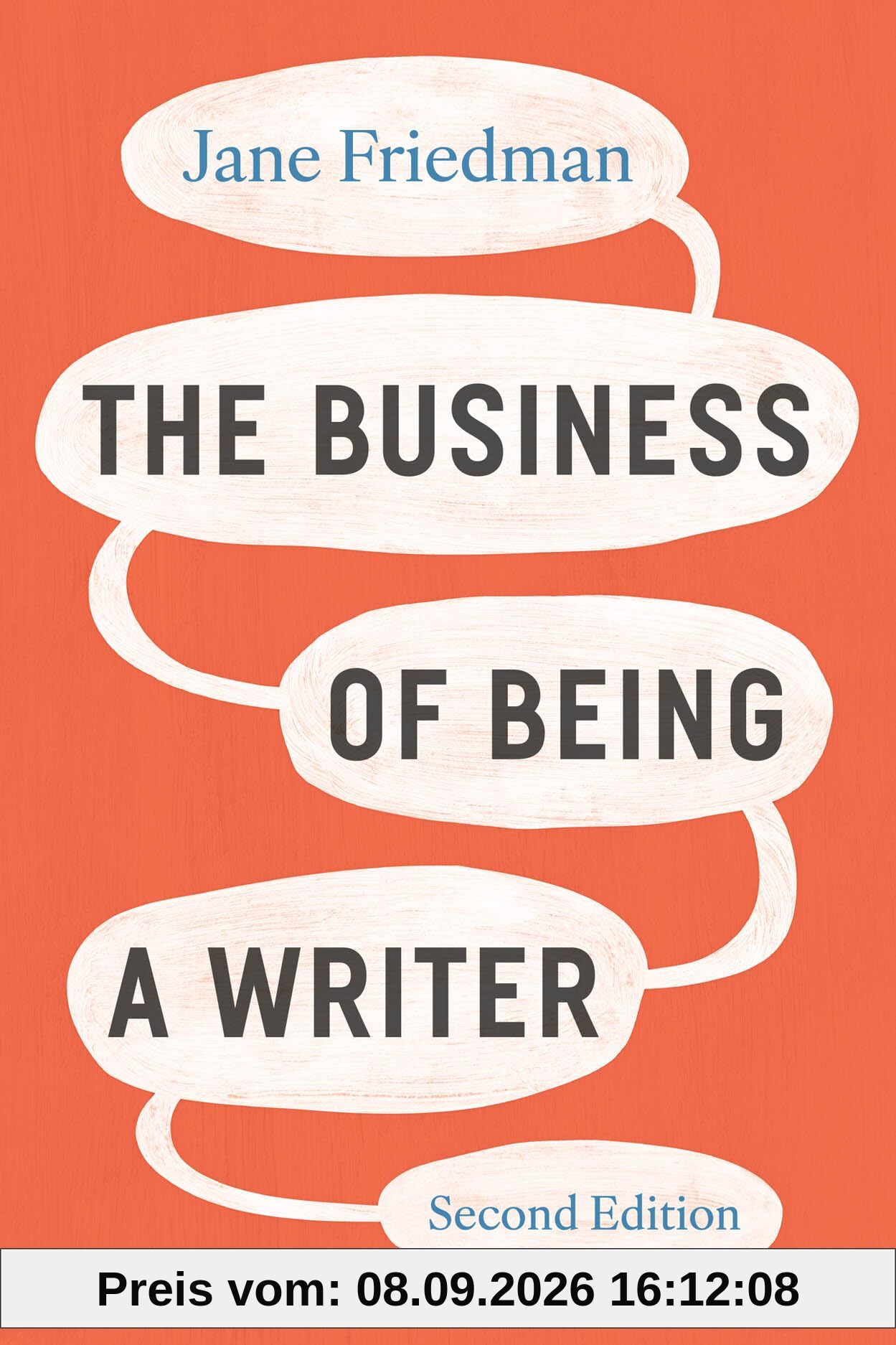The Business of Being a Writer, Second Edition (Chicago Guides to Writing, Editing, and Publishing)
