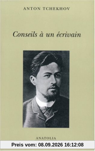 Conseils à un écrivain. Vie de Anton Tchekhov