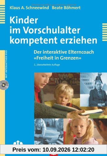 Kinder im Vorschulalter kompetent erziehen. Der interaktive Elterncoach «Freiheit in Grenzen»