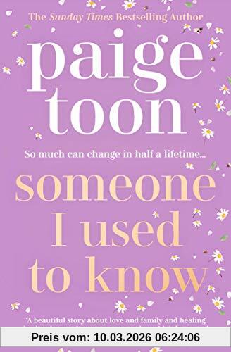 Paige Toon Someone I Used To Know, The Gorgeous New Love Story With A Twist, From The Bestselling Author