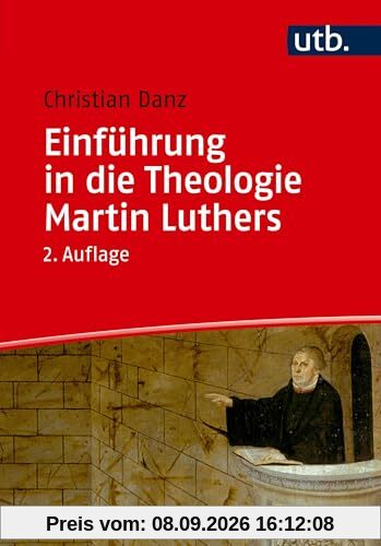 Einführung in die Theologie Martin Luthers