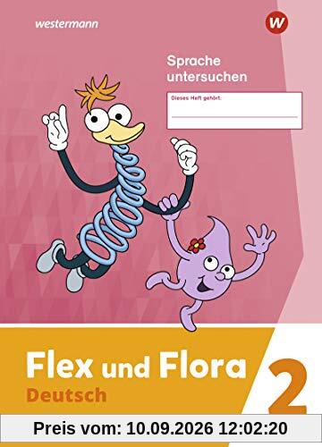 Flex und Flora - Ausgabe 2021: Heft Sprache untersuchen 2: Verbrauchsmaterial