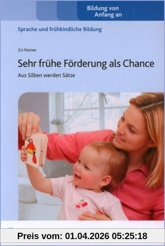 Sehr frühe Förderung als Chance. Lehr-/Fachbuch: Aus Silben werden Sätze