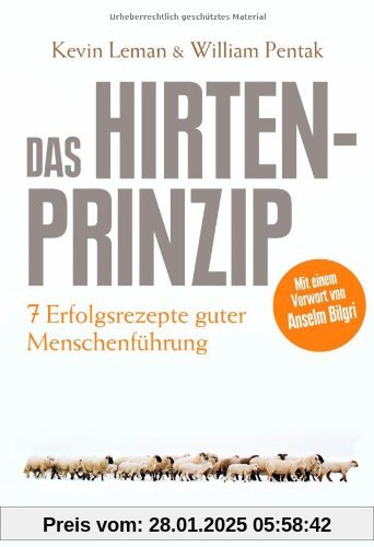 Das Hirtenprinzip: Sieben Erfolgsrezepte guter Menschenführung