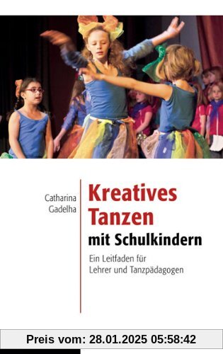 Kreatives Tanzen mit Schulkindern: Ein Leitfaden für Lehrer und Tanzpädagogen