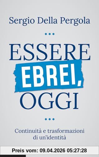 Essere ebrei oggi. Continuità e trasformazioni di un'identità (Contemporanea)