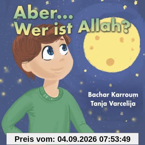 Aber...Wer ist Allah?: (Islam bücher für kinder)