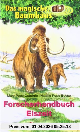 Das magische Baumhaus. Forscherhandbuch Eiszeit