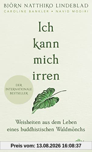 Ich kann mich irren: Weisheiten aus dem Leben eines buddhistischen Waldmönchs | Der Nr.-1-Bestseller aus Schweden mit über 300.000 verkauften Exemplaren und Sunday-Times-Bestseller